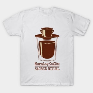 Morning coffee vietnamese press quote T-Shirt